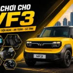 Top Đồ Chơi Cho VinFast VF3 Đáng Xuống Tiền Nhất Hiện Nay